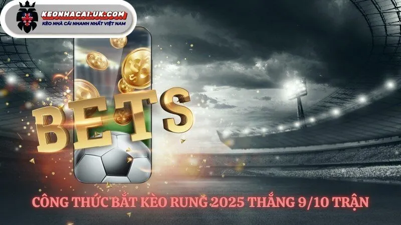 Công thức thắng khi đã hiểu kèo rung là gì